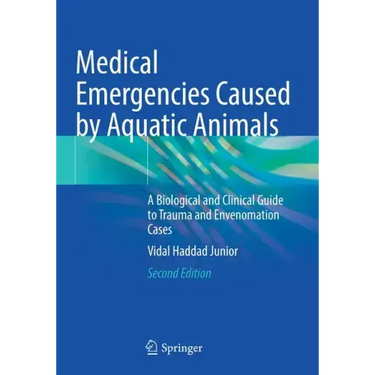 Medical Emergencies Caused by Aquatic Animals: A Biological and Clinical Guide to Trauma and Envenomation Cases