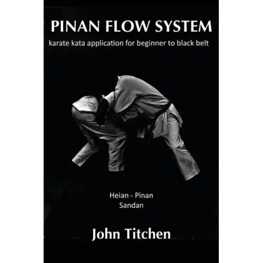 Pinan Flow System: Heian - Pinan Sandan: karate kata application for beginner to black belt