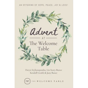 Advent at The Welcome Table: An Offering of Hope, Peace, Joy & Love!