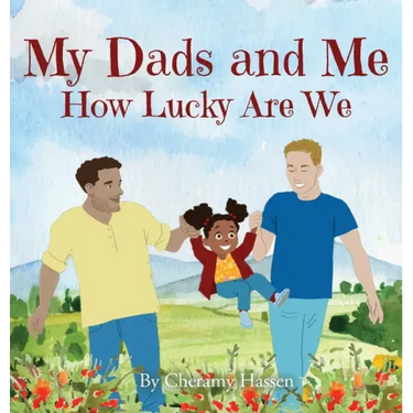 My Dads and Me: How Lucky Are We