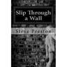 Slip Through a Wall: How One Can Change His reality
