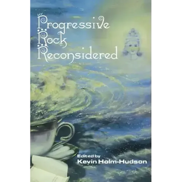 Progressive Rock Reconsidered