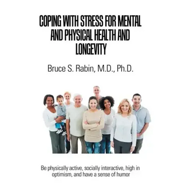 Coping with Stress for Mental and Physical Health and Longevity