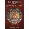 The Teaching of the Catholic Church: Volume 1: A Summary of Catholic Doctrine
