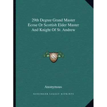 29th Degree Grand Master Ecose or Scottish Elder Master and Knight of St. Andrew