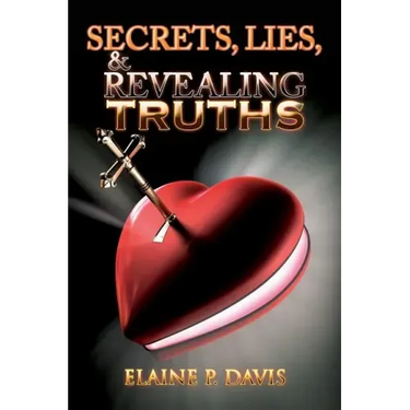 Secrets, Lies, & Revealing Truths