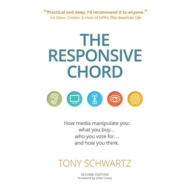 The Responsive Chord: The Responsive Chord: How Media Manipulate You: What You Buy... Who You Vote For... and How You Think.