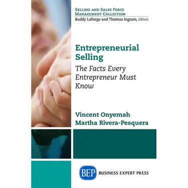 Entrepreneurial Selling: The Facts Every Entrepreneur Must Know