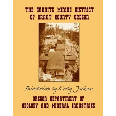 The Granite Mining District of Grant County Oregon