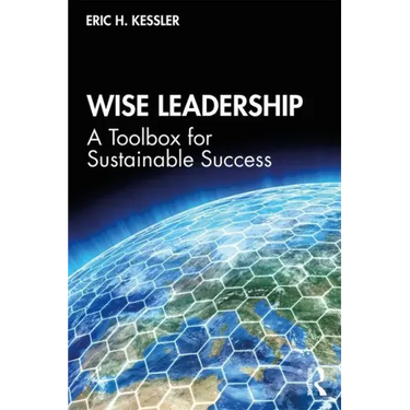 Wise Leadership: A Toolbox for Sustainable Success