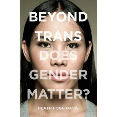 Beyond Trans: Does Gender Matter?