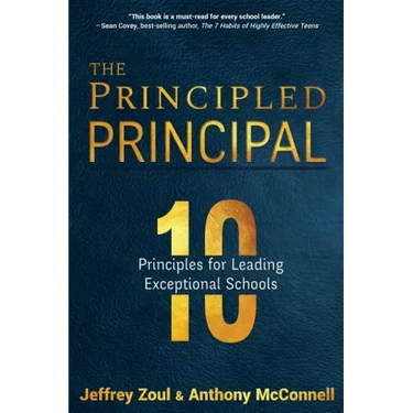 The Principled Principal: 10 Principles for Leading Exceptional Schools