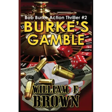 Burke's Gamble: Bob Burke Suspense Thriller #2