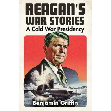 Reagan's War Stories: A Cold War Presidency