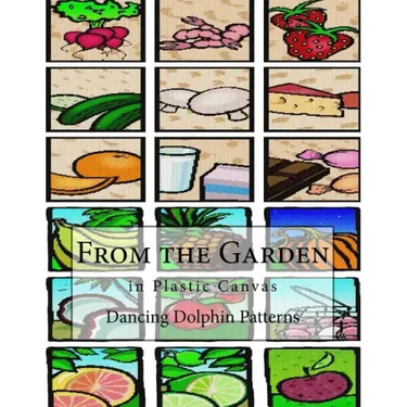 From the Garden: in Plastic Canvas