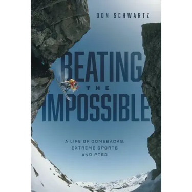 Beating the Impossible: A Life of Comebacks, Extreme Sports and PTSD