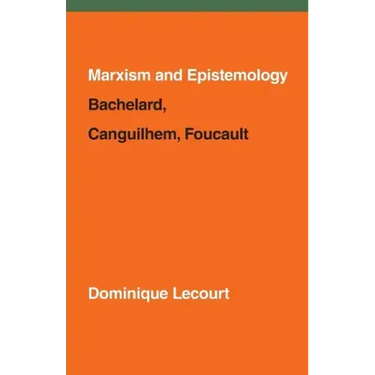 Marxism and Epistemology: Bachelard, Canguilhem, Foucault