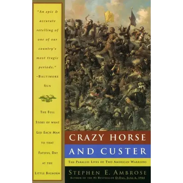 Crazy Horse and Custer: The Parallel Lives of Two American Warriors