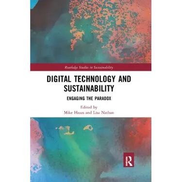 Digital Technology and Sustainability: Engaging the Paradox
