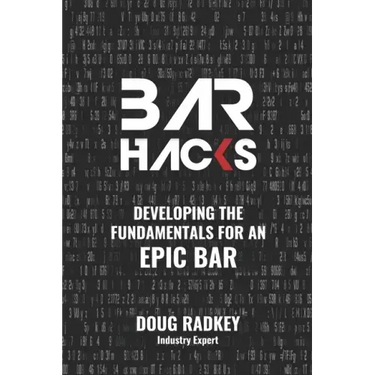 Bar Hacks: Developing the Fundamentals for an Epic Bar