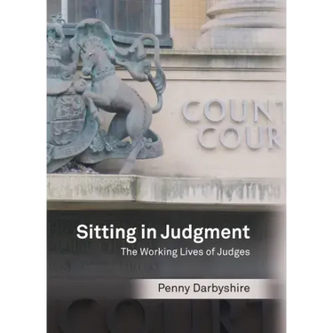 Sitting in Judgment: The Working Lives of Judges