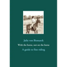 With the horse, not on the horse: A guide to fine riding