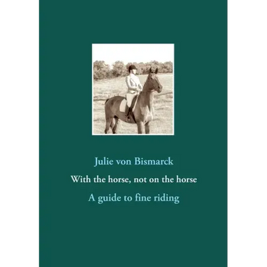 With the horse, not on the horse: A guide to fine riding