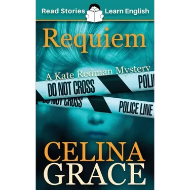 Requiem: CEFR level A2+ (ELT Graded Reader): A Kate Redman Mystery: Book 2