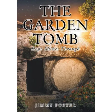 The Garden Tomb: Hope Shines Through