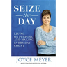 Seize the Day: Living on Purpose and Making Every Day Count