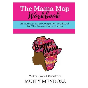 The Mama Map Workbook: Activity-Based Workbook for The Brown Mama Mindset