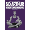 Sid Arthur: A Spiritual Novel
