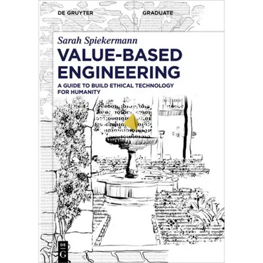 Value-Based Engineering: A Guide to Building Ethical Technology for Humanity