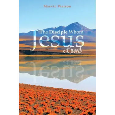 The Disciple Whom Jesus Loved