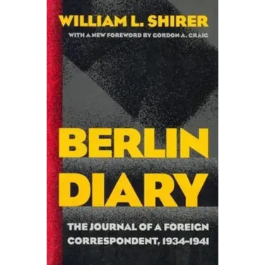 Berlin Diary: The Journal of a Foreign Correspondent, 1934-1941