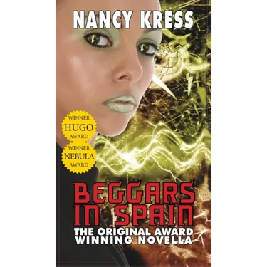 Beggars in Spain: The Original Hugo & Nebula Winning Novella