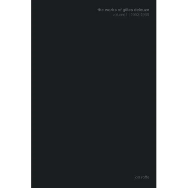The Works of Gilles Deleuze I: 1953-1969