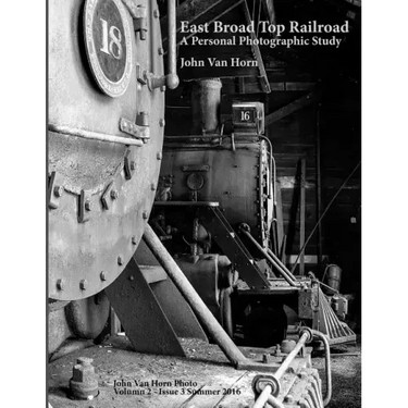 East Broad Top Railroad: A Personal Photographic Study