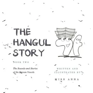 The Hangul Story Book 2: The Sounds and Stories of the Korean Vowels