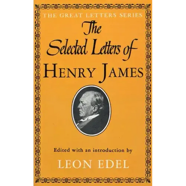 The Selected Letters of Henry James