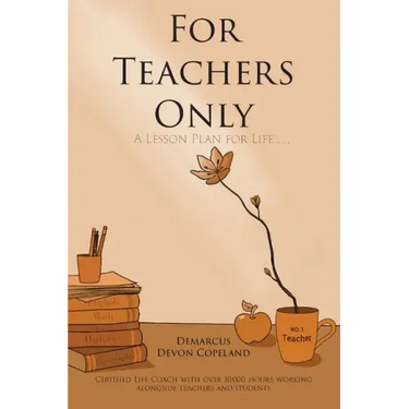 For Teachers Only: A Lesson Plan for Life...