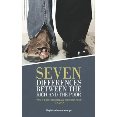 Seven Differences Between the Rich and the Poor: why the rich are rich and the poor poor