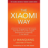 The Xiaomi Way: Customer Engagement Strategies That Built One of the Largest Smartphone Companies in the World