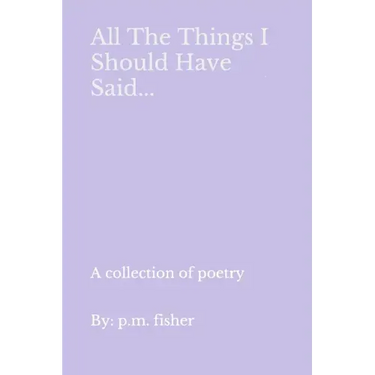 All The Things I Should Have Said...