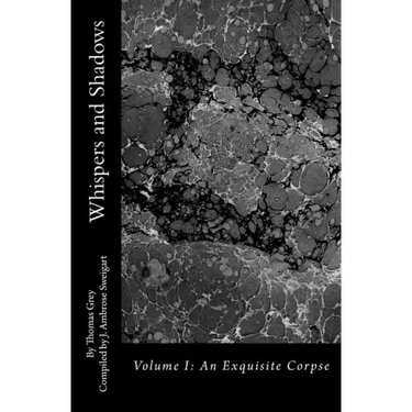 Whispers and Shadows: Volume I: An Exquisite Corpse