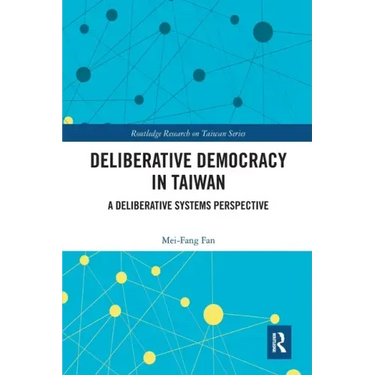 Deliberative Democracy in Taiwan: A Deliberative Systems Perspective