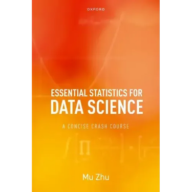 Essential Statistics for Data Science: A Concise Crash Course