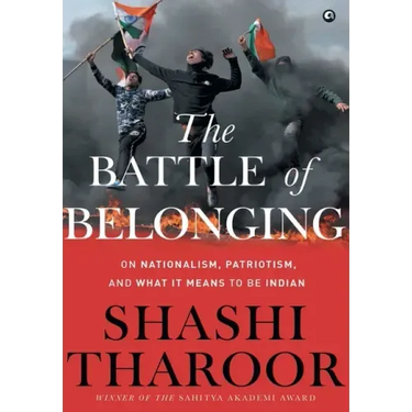 The Battle of Belonging: On Nationalism, Patriotism, and What It Means to Be Indian