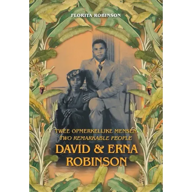 Twee Opmerkelijke Mensen - Two Remarkable People: David & Erna Robinson