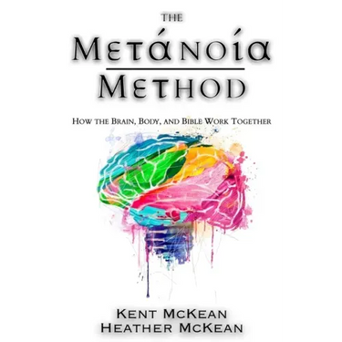 The Metanoia Method: How the Brain, Body, and Bible Work Together